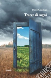 Tracce di sogni libro di Codelupi Dario