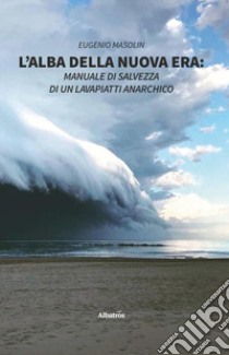 L'alba della nuova era libro di Masolin Eugenio