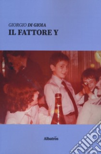 Il fattore y libro di Di Gioia Giorgio