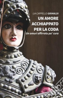 Un amore acchiappato per la coda libro di Cappello Grimaldi Lia