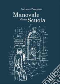 Manovale della scuola libro di Panepinto Salvatore