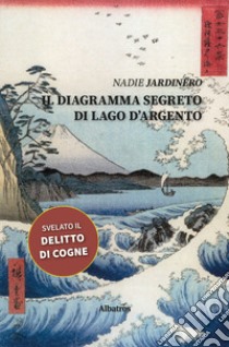 Il diagramma segreto di Lago d'Argento libro di Jardinero Nadie