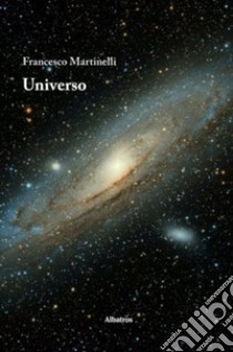 Universo libro di Martinelli Francesco