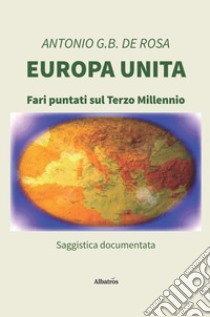 Europa unita libro di De Rosa Antonio G. B.