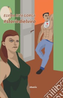 #storiedielvira libro di Gorga Elvira Rita