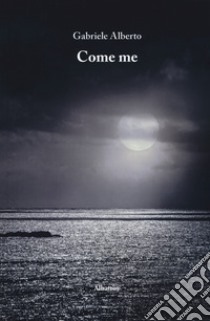 Come me libro di Gabriele Alberto