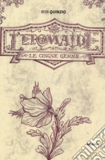 L'Eromaide. Le cinque gemme libro di Quinzio Rita