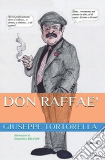 Don Raffaè libro di Tortorella Giuseppe