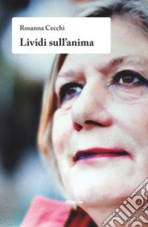 Lividi sull'anima libro di Cecchi Rosanna