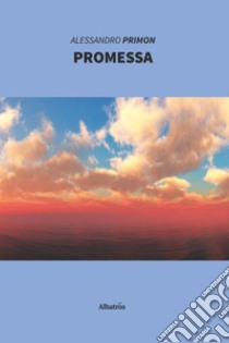 Promessa libro di Primon Alessandro