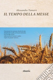 Il tempo della messe libro di Tamarri Alessandra