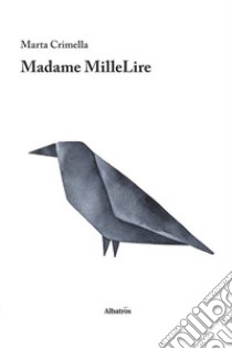 Madame MilleLire libro di Crimella Marta