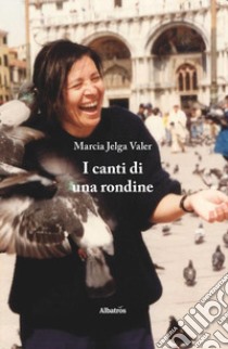 I canti di una rondine libro di Jelga Valer Marcia