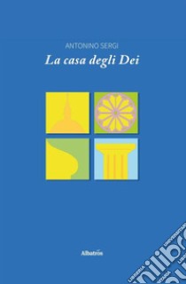 La casa degli dei libro di Sergi Antonino