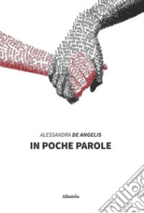 In poche parole libro di De Angelis Alessandra