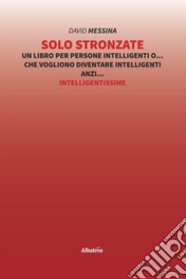 Solo stronzate libro di Messina David