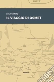 Il viaggio di Osmet libro di Orio Bruno