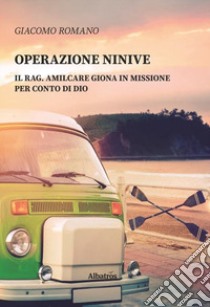 Operazione Ninive libro di Romano Giacomo