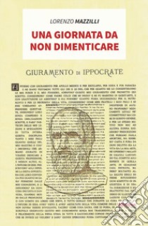 Una giornata da non dimenticare libro di Mazzilli Lorenzo