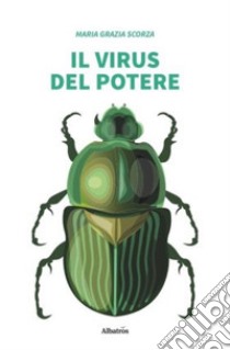 Il virus del potere libro di Scorza Maria Grazia