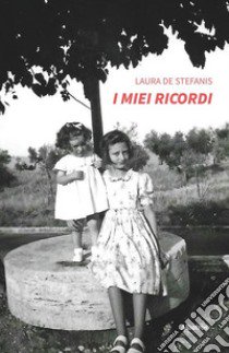 I miei ricordi libro di De Stefanis Laura