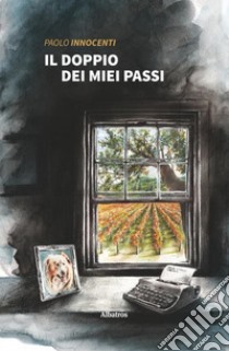 Il doppio dei miei passi libro di Innocenti Paolo