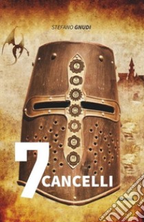 7 cancelli libro di Gnudi Stefano