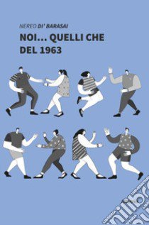 Noi... quelli che del 1963 libro di Di' Barasai Nereo