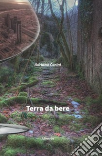 Terre da bere libro di Carini Adriano