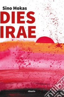 Dies irae libro di Mokas Sino