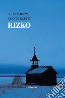 Rizko libro di Comin Fulvio; Pilutti Renato