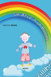 Un arco in un baleno libro di Regno Vanessa