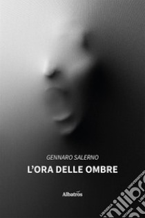 L'ora delle ombre libro di Salerno Gennaro