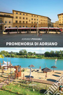 Promemoria di Adriano libro di Poggiali Adriano