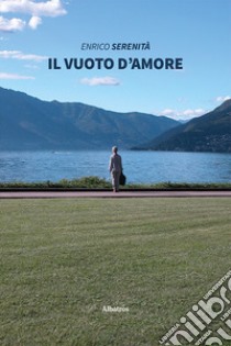 Il vuoto d'amore libro di Serenità Enrico