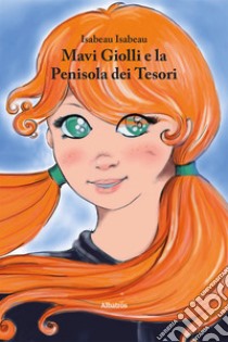 Mavi Giolli e la penisola dei tesori libro di Isabeau Isabeau