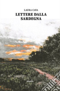 Lettere dalla Sardegna libro di Cava Laura