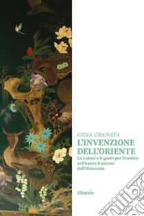 L'invenzione dell'oriente libro di Granata Gioia