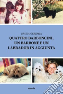 Quattro barboncini, un barbone e un labrador in aggiunta libro di Geremia Bruna