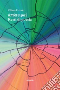 Resti di poesia libro di Ortuso Chiara