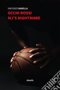 Occhi rossi. MJ's nightmare libro di Danella Vincenzo