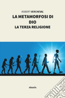 La metamorfosi di Dio libro di Vercheval Robert