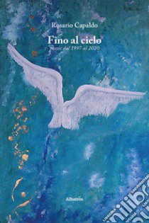 Fino al cielo libro di Capaldo Rosario