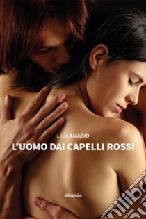 L'uomo dai capelli rossi libro di Amadio Lilia