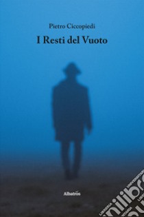 I resti del vuoto libro di Ciccopiedi Pietro