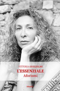 L'essenziale libro di Guglielmi Vittoria