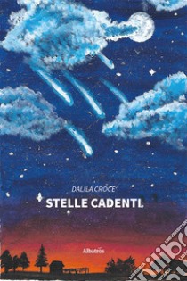 Stelle cadenti libro di Croce Dalila