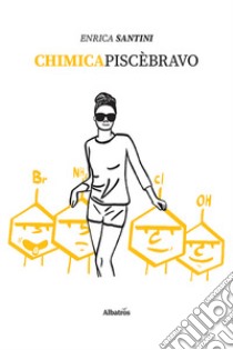 Chimicapiscèbravo libro di Santini Enrica