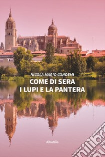 Come di sera i lupi e la pantera libro di Condemi Nicola Mario