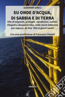 Su onde d'acqua, di sabbia e di terra libro di Greci Giovanni